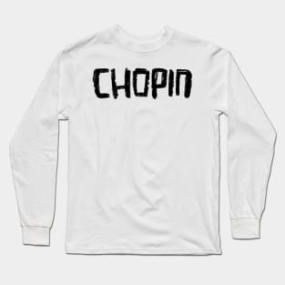 Classical Composer and Pianist: Chopin Long Sleeve T-Shirt